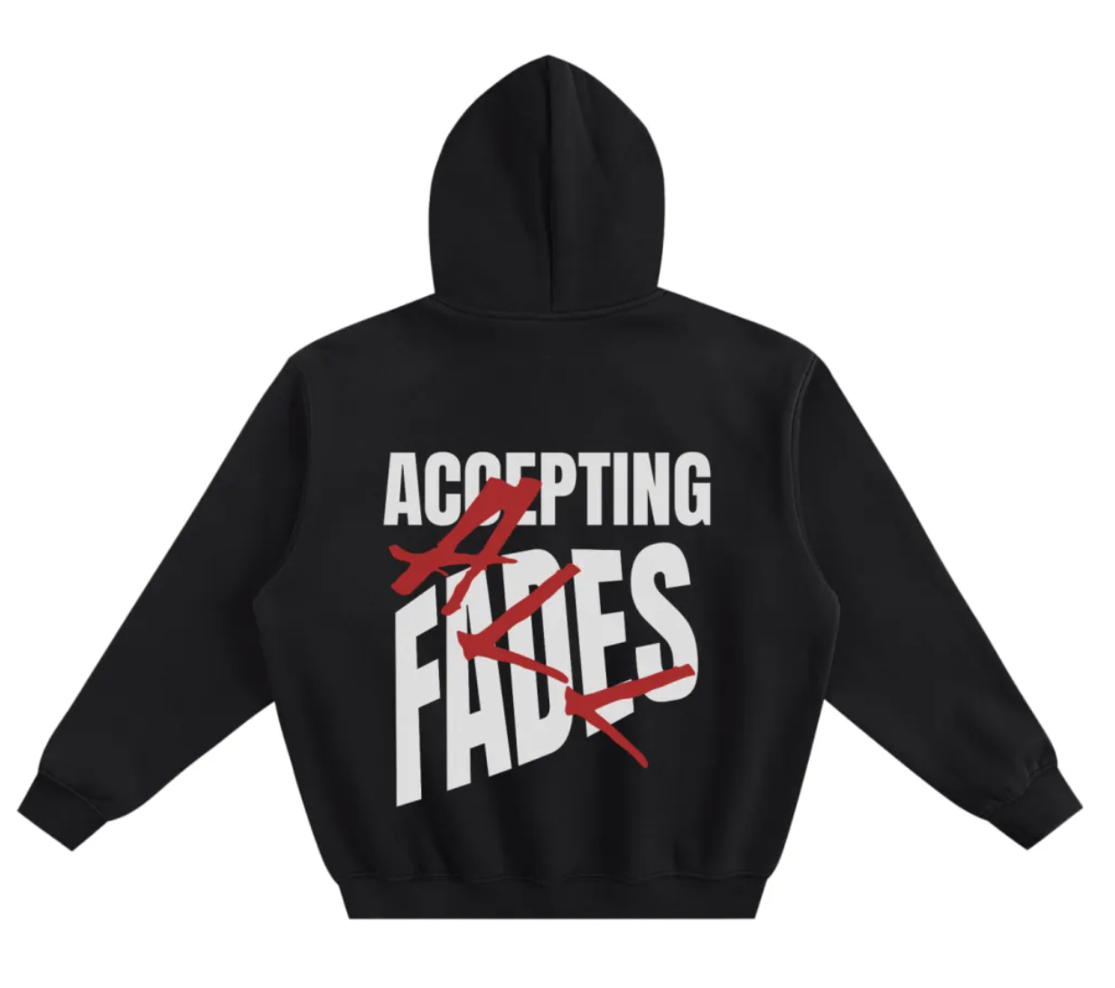 "ACCEPTING ALL FADES”